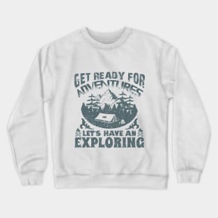 Get Ready For Adventures Crewneck Sweatshirt